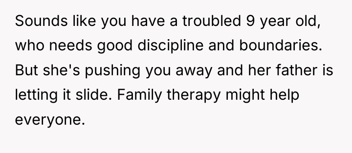 Sounds like you have a troubled 9 year old, who...