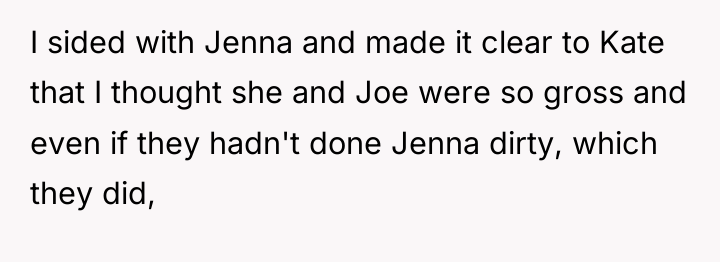 I sided with Jenna and made it clear to Kate...