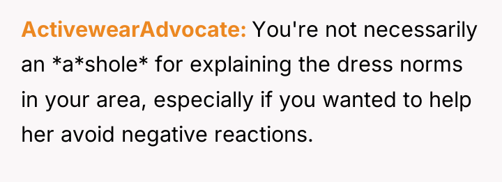 ActivewearAdvocate You're not necessarily an *a*shole* for explaining the dress...