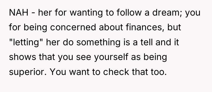 NAH - her for wanting to follow a dream; you...