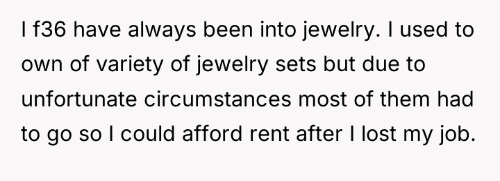 I f36 have always been into jewelry. I used to...