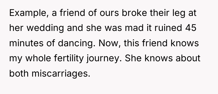 Example, a friend of ours broke their leg at her...