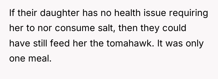 If their daughter has no health issue requiring her to...