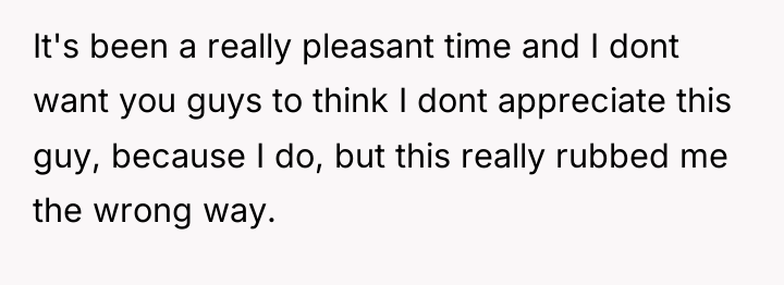It's been a really pleasant time and I dont want...