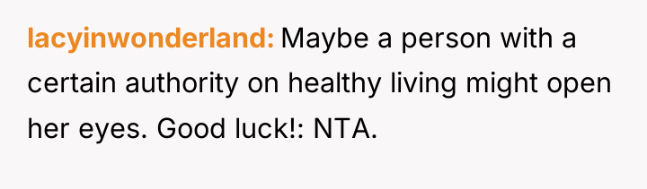 lacyinwonderland Maybe a person with a certain authority on healthy...