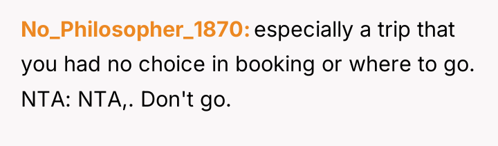 No_Philosopher_1870 especially a trip that you had no choice in...