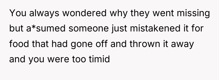 You always wondered why they went missing but a*sumed someone...