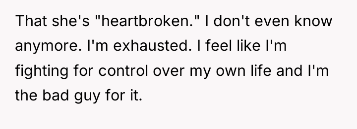 That she's "heartbroken." I don't even know anymore. I'm exhausted....