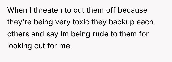 When I threaten to cut them off because they're being...