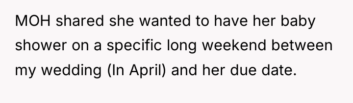 MOH shared she wanted to have her baby shower on...