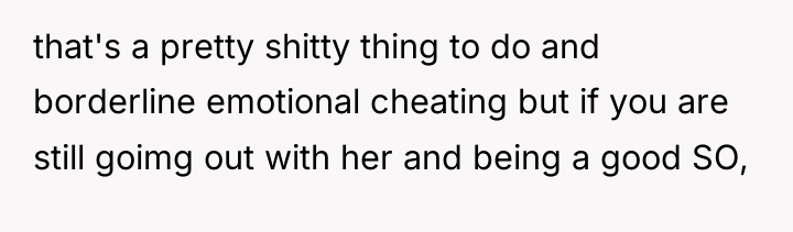 that's a pretty shitty thing to do and borderline emotional...