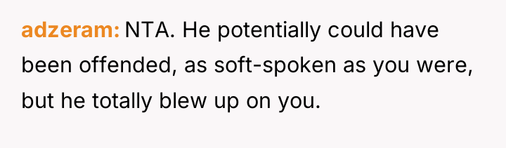 adzeram NTA. He potentially could have been offended, as soft-spoken...