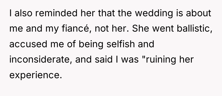 I also reminded her that the wedding is about me...
