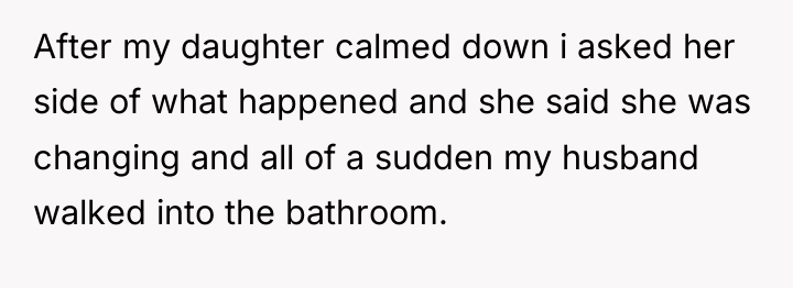 After my daughter calmed down i asked her side of...