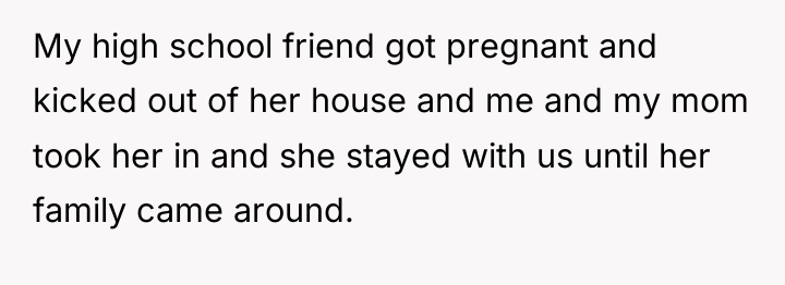 My high school friend got pregnant and kicked out of...