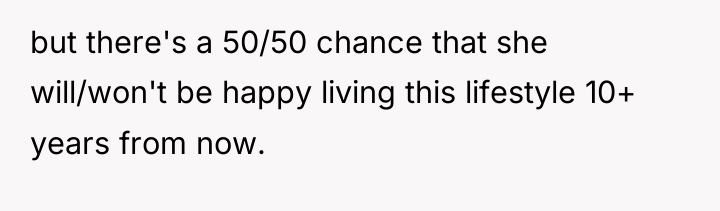but there's a 50/50 chance that she will/won't be happy...