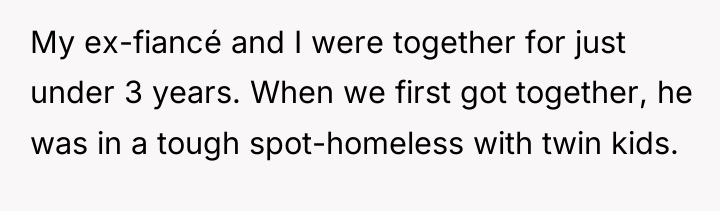 My ex-fiancé and I were together for just under 3...