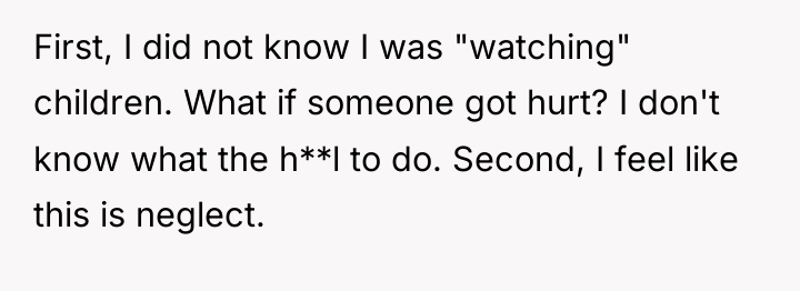 First, I did not know I was "watching" children. What...