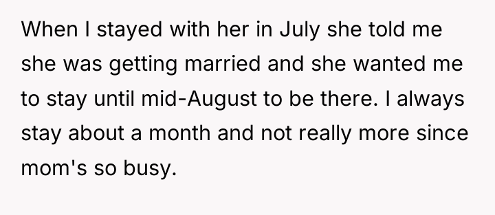 When I stayed with her in July she told me...