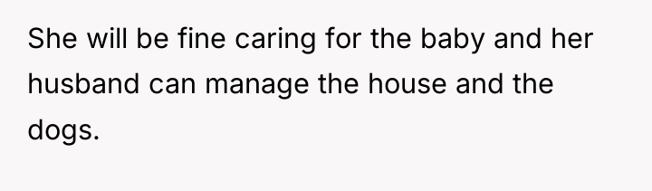 She will be fine caring for the baby and her...