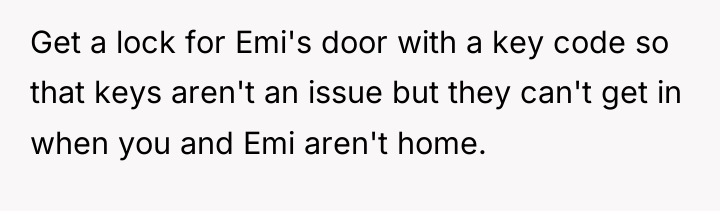 Get a lock for Emi's door with a key code...