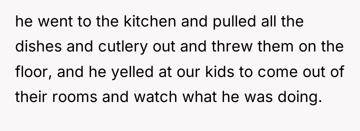 he went to the kitchen and pulled all the dishes...