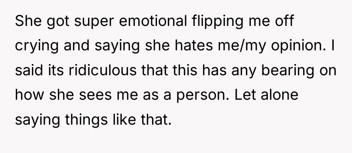 She got super emotional flipping me off crying and saying...