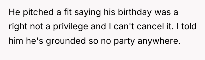 He pitched a fit saying his birthday was a right...