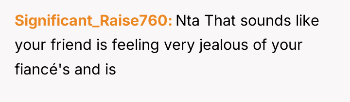 Significant_Raise760 Nta That sounds like your friend is feeling very...
