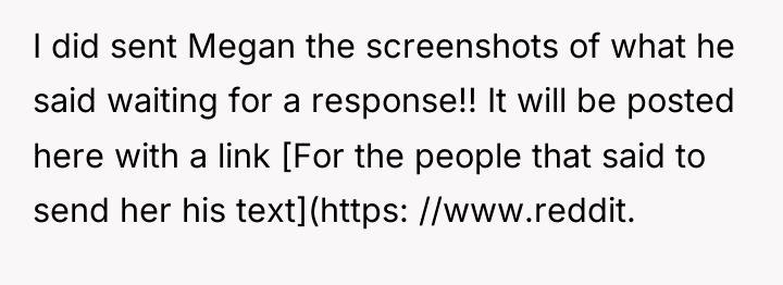 I did sent Megan the screenshots of what he said...