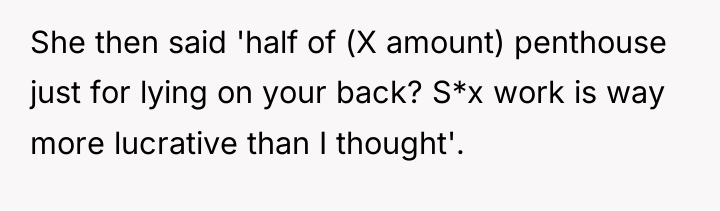 She then said 'half of (X amount) penthouse just for...