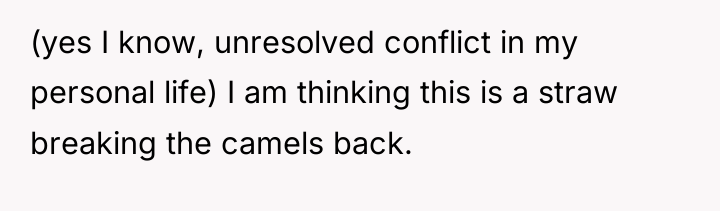 (yes I know, unresolved conflict in my personal life) I...
