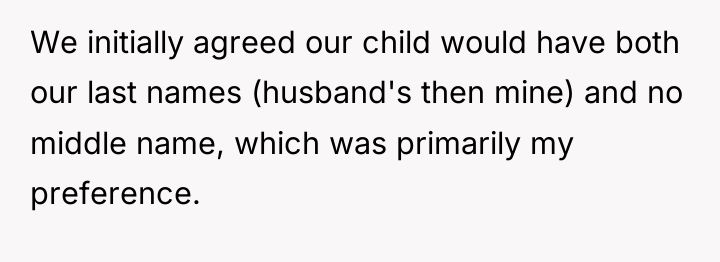 We initially agreed our child would have both our last...