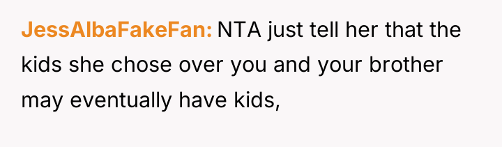 JessAlbaFakeFan NTA just tell her that the kids she chose...