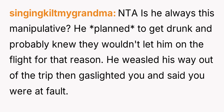 singingkiltmygrandma NTA Is he always this manipulative? He *planned* to...
