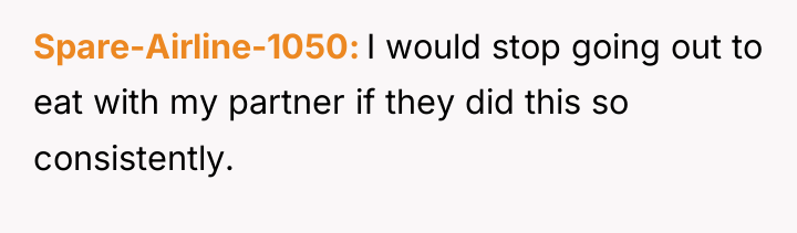 Spare-Airline-1050 I would stop going out to eat with my...