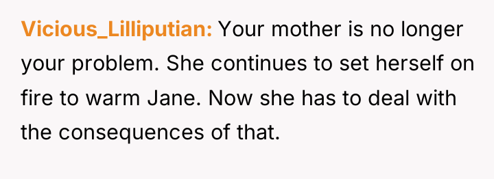 Vicious_Lilliputian Your mother is no longer your problem. She continues...