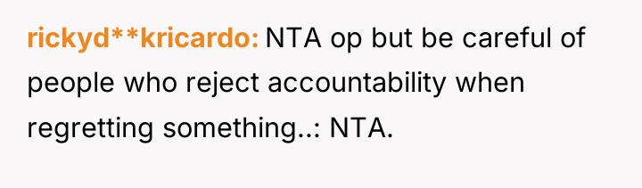 rickyd**kricardo NTA op but be careful of people who reject...