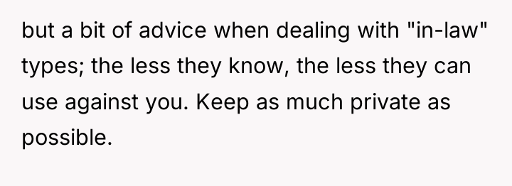 but a bit of advice when dealing with "in-law" types;...