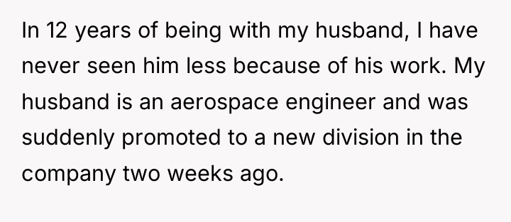 In 12 years of being with my husband, I have...