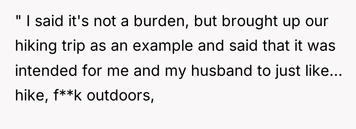 " I said it's not a burden, but brought up...