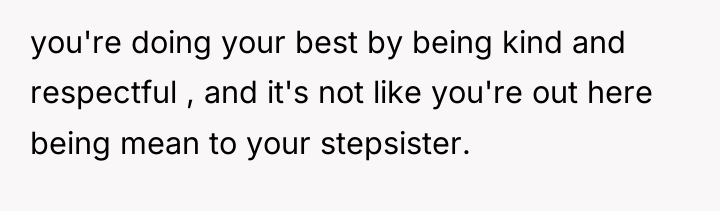 you're doing your best by being kind and respectful ,...