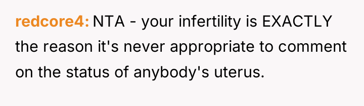 redcore4 NTA - your infertility is EXACTLY the reason it's...