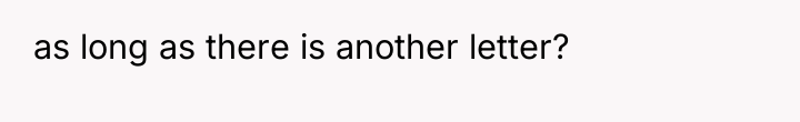 as long as there is another letter?