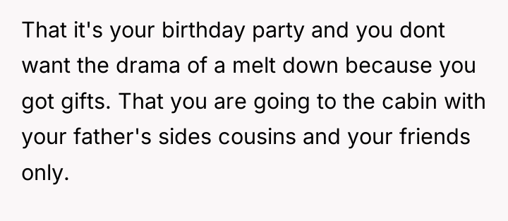 That it's your birthday party and you dont want the...