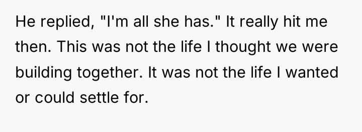 He replied, "I'm all she has." It really hit me...