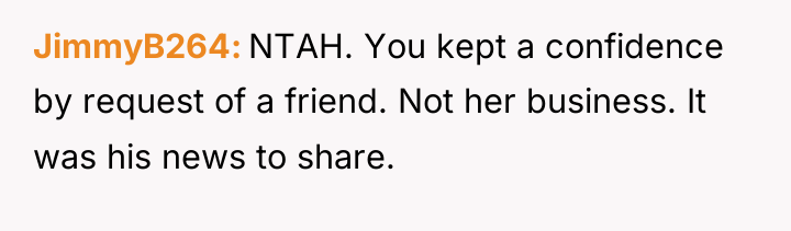 JimmyB264 NTAH. You kept a confidence by request of a...
