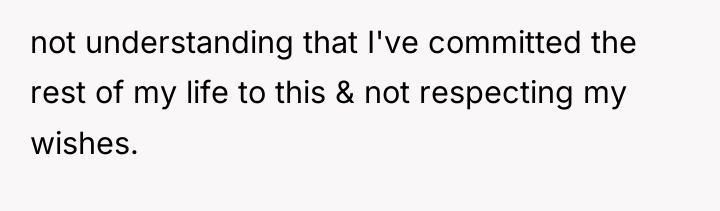 not understanding that I've committed the rest of my life...