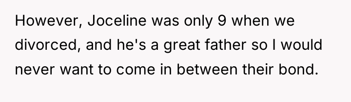 However, Joceline was only 9 when we divorced, and he's...