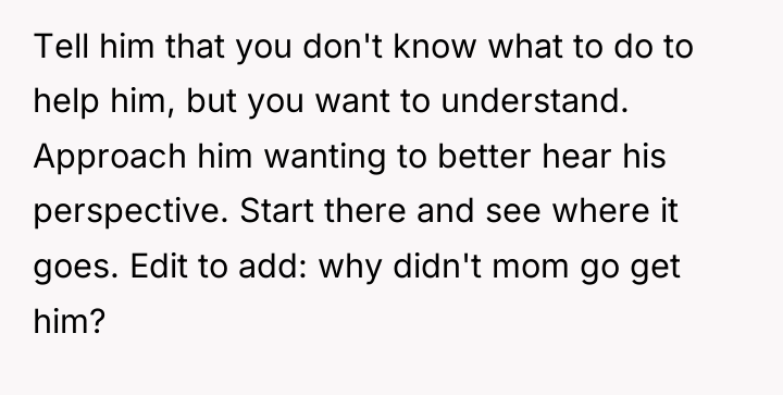 Tell him that you don't know what to do to...